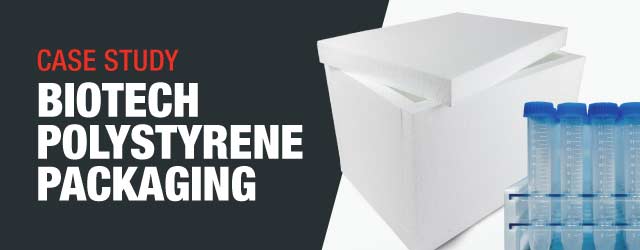 Case Study: Polystyrene Packaging for the Biotechnology Sector